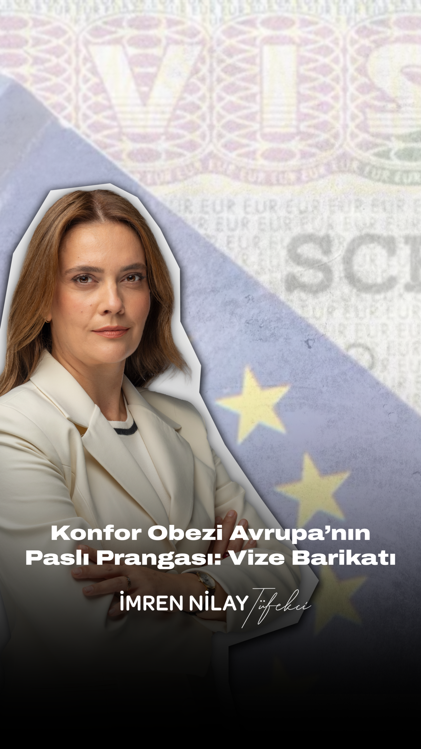 Konfor Obezi Avrupa’nın Paslı Prangası: Vize Barikatı